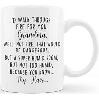 I’d Walk Through Fire For You series，Fun and satirical coffee mug, a gift for  Grandma