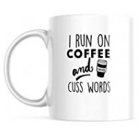 I Run on Coffee and Cuss Words， Double-Sided Coffee Tea Mug | 11-Ounce Cup（ Printed in The USA） 