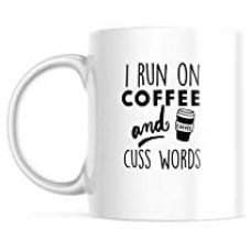 I Run on Coffee and Cuss Words， Double-Sided Coffee Tea Mug | 11-Ounce Cup（ Printed in The USA） 