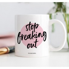 STOP FREAKING OUT MUG ，11oz Ceramic Tea Cup by Digibuddha 